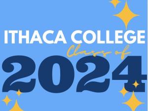 The words Ithaca College Class of 2024